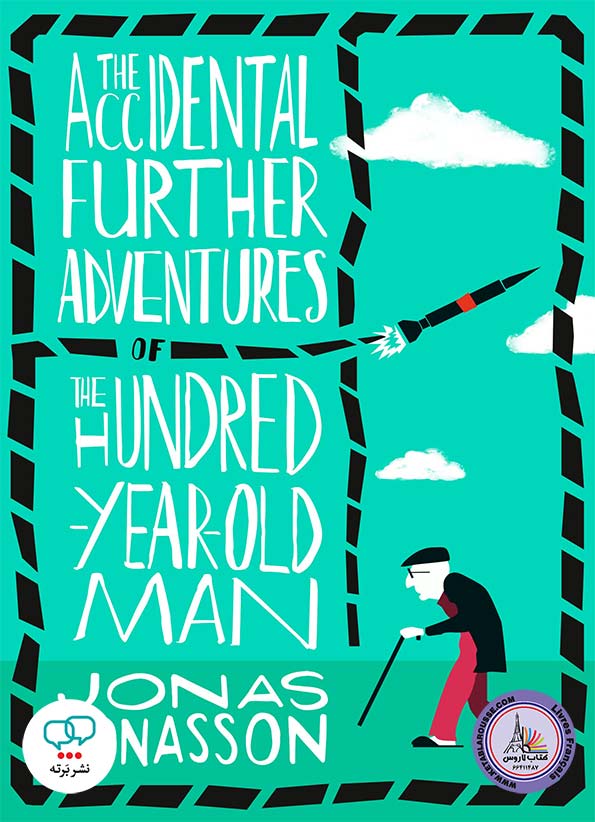 رمان انگلیسی The Accidental Further Adventures of the Hundred Year Old Man