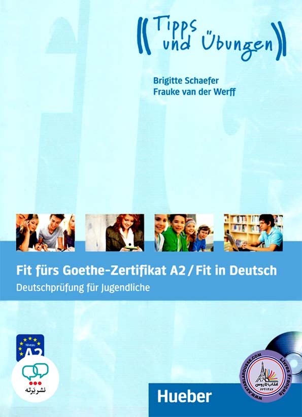 کتاب آزمون آلمانی فیت فورس زرتیفیکات Fit furs Goethe Zertifikat A2 Fit in Deutsch