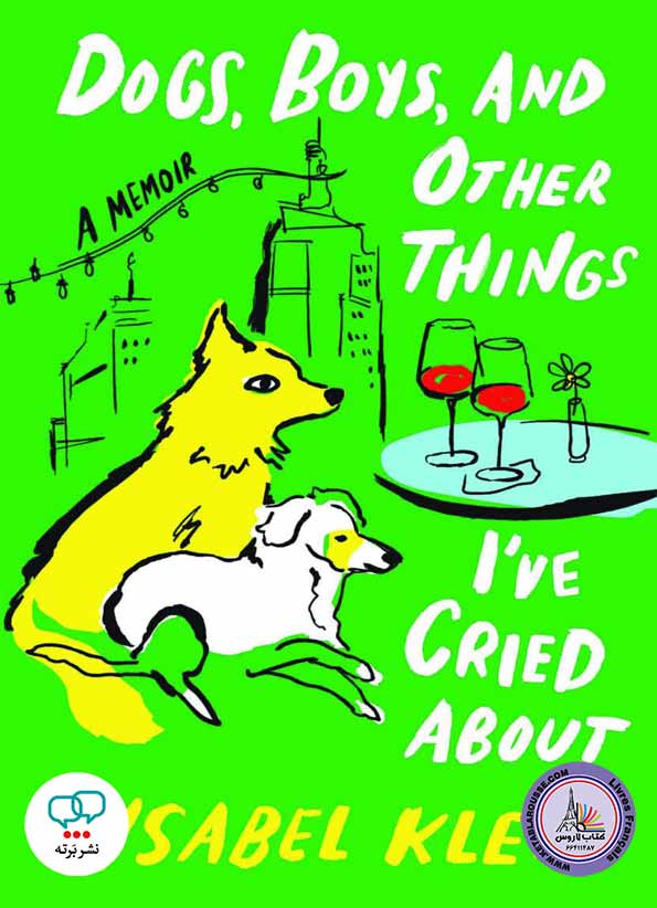 رمان انگلیسی Dogs, Boys and other things Ive Cried about